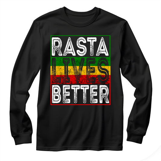 Rasta Lives Better Unisex Long Sleeve