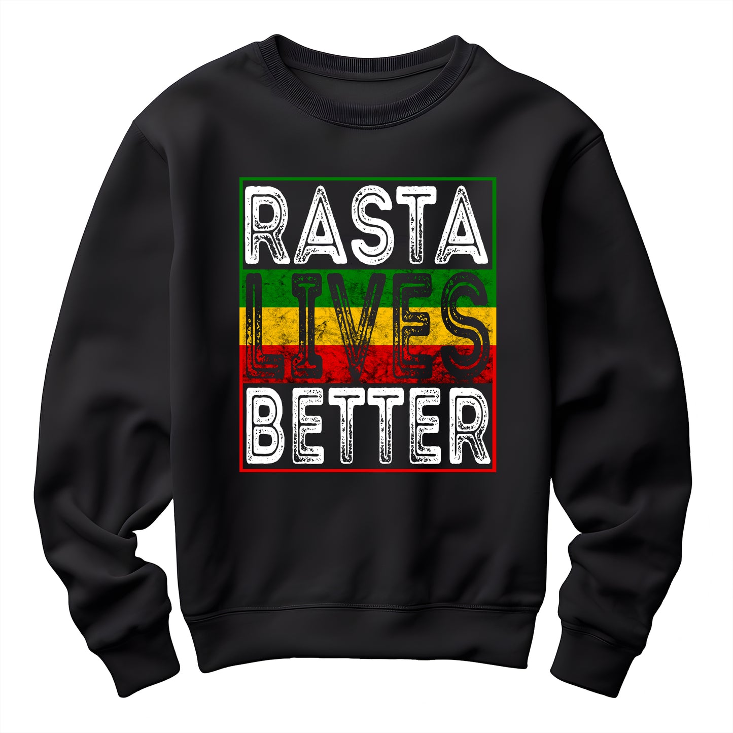 Rasta Lives Better Unisex Sweatshirt